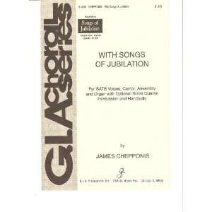  With Songs of Jubilation (for SATB Voices, Cantor 