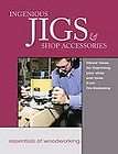 Ingenious Jigs & Shop Accessories (Essentials of Woodworking) Rodney 