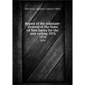  Report of the Adjutant General of the State of New Jersey 