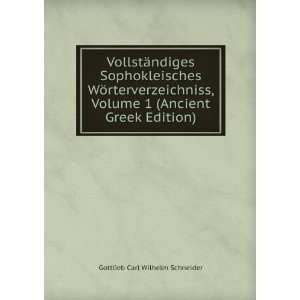   Ancient Greek Edition) Gottlieb Carl Wilhelm Schneider Books