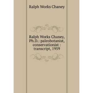  , conservationist  transcript, 1959 Ralph Works Chaney Books