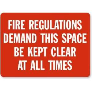  Fire Regulations Demand This Space Be Clear At All Times 