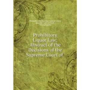 Prohibitory Liquor Law Abstract of the Decisions of the Supreme Court 