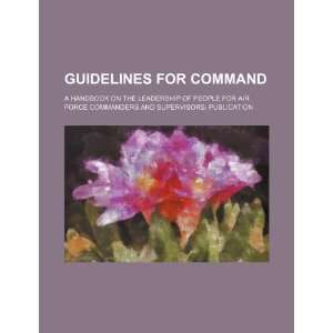   Air Force commanders and supervisors publication (9781234484859) U.S