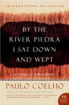 Paulo Coelhos Books   By the River Piedra I Sat Down and Wept A 