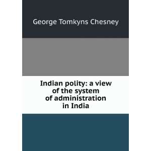   the system of administration in India George Tomkyns Chesney Books