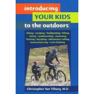   Kids to the Outdoors [Paperback] Christopher Van Tilburg MD Books