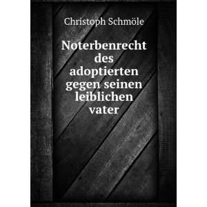   Seinen Leiblichen Vater (German Edition) Christoph SchmÃ¶le Books