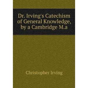   of General Knowledge, by a Cambridge M.a. Christopher Irving Books