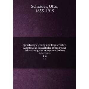   des indogermanischen Altertums. 1 2 Otto, 1855 1919 Schrader Books
