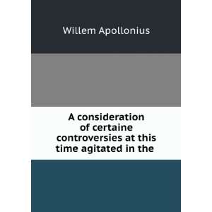   controversies at this time agitated in the . Willem Apollonius Books
