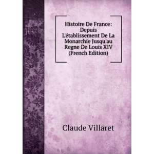   Jusquau Regne De Louis Xiv. (French Edition) Villaret Claude Books