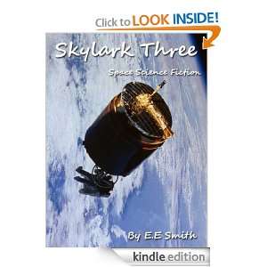 Skylark Three; Space Science Fiction (Annotated) E.E. Smith  