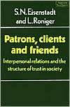 Patrons, Clients and Friends Interpersonal Relations and the 