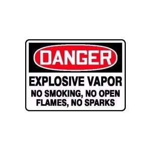 DANGER EXPLOSIVE VAPOR NO SMOKING, NO OPEN FLAMES, NO SPARKS 10 x 14 