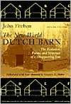 The New World Dutch Barn The Evolution, Forms and Structure of a 