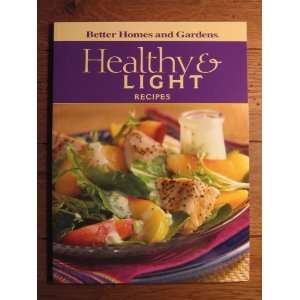 Better Homes and Gardens Healthy & Light Recipes for conscientious 