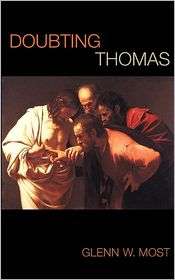 Doubting Thomas, (067402561X), Glenn W. Most, Textbooks   Barnes 