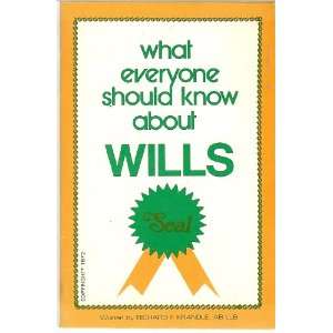  What Everyone Should Know About Wills Richard F. Krandle 