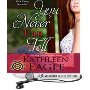  You Never Can Tell (Audible Audio Edition) Kathleen Eagle 