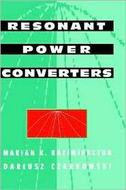 Resonant Power Converters, (0471047066), Marian K. Kazimierczuk 