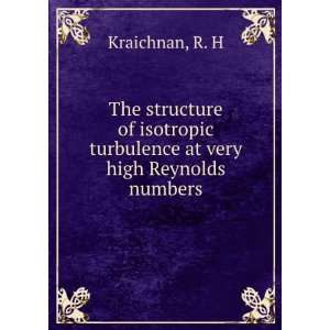   turbulence at very high Reynolds numbers R. H Kraichnan Books