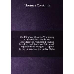   Adapted to the Currency of the United States Thomas Conkling Books