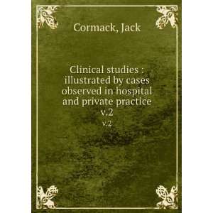   in Hospital and Private Practice Sir John Rose Cormack Books