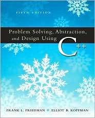 Problem Solving, Abstraction, and Design Using C++, (0321450051 