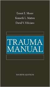 Trauma Manual, 4/e, (0071365087), Ernest E. Moore, Textbooks   Barnes 