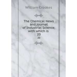   of Industrial Science; with which is . 20 William Crookes Books