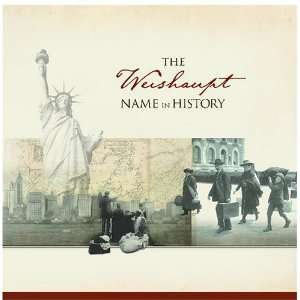  The Weishaupt Name in History Ancestry Books