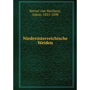  NiederÃ¶sterreichische Weiden Anton, 1831 1898 Kerner 