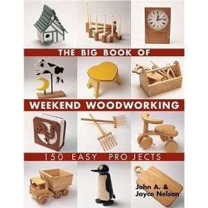 The Big Book of Weekend Woodworking 150 Easy Projects (Big Book of 