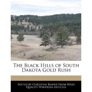   of South Dakota Gold Rush (9781241638337) Christine Beaver Books