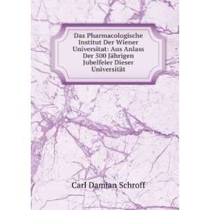   ¤hrigen Jubelfeier Dieser UniversitÃ¤t Carl Damian Schroff Books