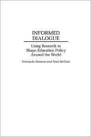 Informed Dialogue Using Research to Shape Education Policy Around the 