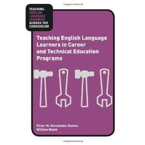 Teaching English Language Learners in Career and Technical Education 