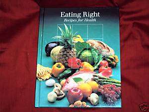 EATING RIGHT(RECIPES FOR HEALTH,TIME   LIFE BOOKS INC. 9780809461639 