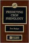 Predicting Crop Phenology, (084936745X), Tom Hodges, Textbooks 