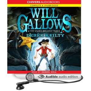 Will Gallows and the Snake Bellied Troll [Unabridged] [Audible Audio 
