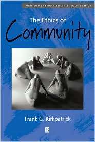 The Ethics of Community, (0631216839), Frank Kirkpatrick, Textbooks 