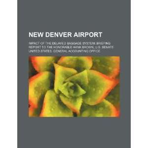  New Denver airport impact of the delayed baggage system 