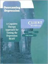 Overcoming Depression A Cognitive Therapy Approach for Taming the 