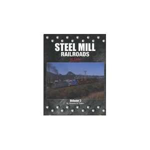 Steel Mill Railroads In Color Volume 2 