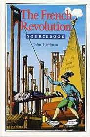 The French Revolution Sourcebook, (0340719834), John Hardman 