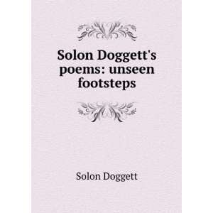   Doggetts poems unseen footsteps Solon Doggett  Books