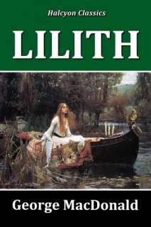   Lilith by George MacDonald by George MacDonald 