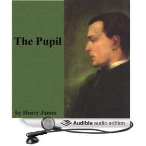   The Pupil (Audible Audio Edition) Henry James, Donna Barkman Books