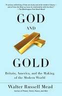   God and Gold Britain, America, and the Making of the 